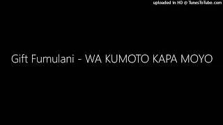 Thumbnail: Gift Fumulani - WA KUMOTO KAPA MOYO