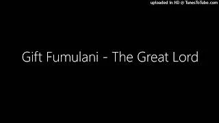 Thumbnail: Gift Fumulani - The Great Lord