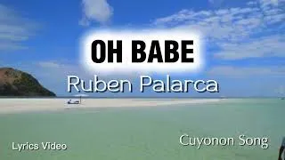 Thumbnail: Oh Babe - Ruben Palarca (Lyrics Video) Cuyonon Song | Musicarmonix