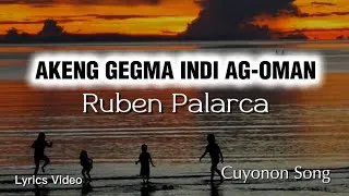Thumbnail: Akeng Guegma Indi Ag-Oman - Ruben Palarca (Lyrics Video) Cuyonon Song | Musicarmonix