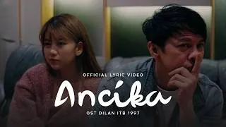 Thumbnail: Ariel NOAH - Ancika (OST. Dilan ITB 1997) | Official Lyric Video