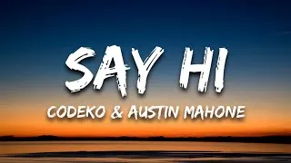 Thumbnail: Codeko - Say Hi (Lyrics) feat. Austin Mahone