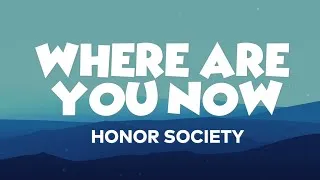 Thumbnail: HONOR SOCIETY - Where are you now ( Lyrics )
