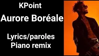 Thumbnail: KPoint - Aurore Boréale (Lyrics/Paroles) Piano remix
