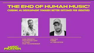 Thumbnail: MUSIC FRONTIERS - The End of Human Music. Steering AI toward better outcomes for creatives. #aimusic