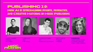 Thumbnail: MUSIC FRONTIERS - Publishing 2.0: How AI is streamlining Rights, Royalties and Creative Matching
