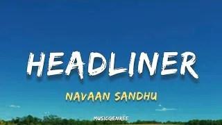 Thumbnail: Navaan Sandhu - Headliner | (Lyrics) 