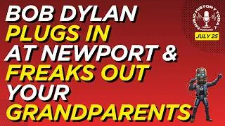 Thumbnail: Bob Dylan Plugs in at Newport & People Are Not Pleased: Music History Today Podcast July 25