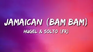 Thumbnail: HUGEL, SOLTO - Jamaican (Bam Bam) | Lyrics