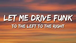Thumbnail: LET ME DRIVE FUNK (Lyrics) | To The Left To The Right | TikTok Funk