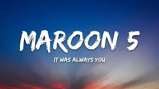 Thumbnail: Maroon 5 – It Was Always You (Lyrics)