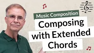 Thumbnail: Composing with Extended Chords - Music Composition