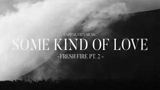 Thumbnail: Capital City Music - Some Kind Of Love (Lyrics) ft. Sara Peyton King