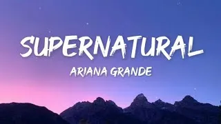Thumbnail: Supernatural - Ariana Grande (Lyrics)