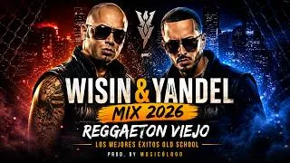 Thumbnail: Wisin & Yandel Mix 2026 🎧 Nonstop Reggaeton Viejo | Los Mejores Éxitos Old School | Musicólogo