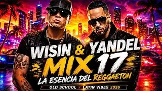 Thumbnail: Wisin & Yandel Mix 17 🔥 La Esencia del Reggaeton | Old School x Latin Vibes 2026