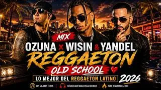 Thumbnail: MIX Ozuna x Wisin & Yandel ❤️ Reggaeton Old School | Lo Mejor del Reggaeton Latino 2026