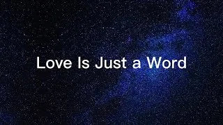 Thumbnail: Love Is Just a Word ( Lyrics )
