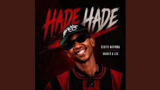 Thumbnail: Scotts Maphuma, Shakes & Les - Hade Hade