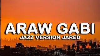 Thumbnail: Jared - Araw Gabi Jazz Version (Lyrics)