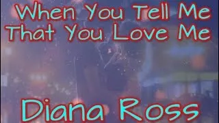 Thumbnail: Diana Ross – When You Tell Me That You Love Me (Lyrics)