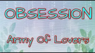 Thumbnail: Army Of Lovers - Obsession (Lyrics)