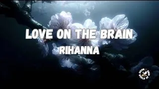 Thumbnail: Rihanna - Love On The Brain (Lyrics)