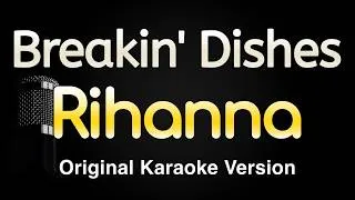 Thumbnail: Breakin' Dishes - Rihanna (Karaoke Songs With Lyrics - Original Key)