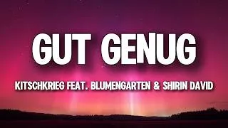 Thumbnail: KITSCHKRIEG ft. BLUMENGARTEN & SHIRIN DAVID - GUT GENUG (Lyrics)