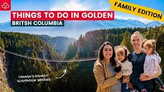 Thumbnail: Best Things to Do in Golden BC With Kids | Ultimate Family Travel Guide