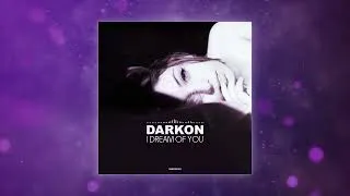 Thumbnail: DARKON - I Dream Of You (Official Audio) HD [ Deep House ]