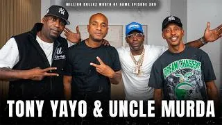Thumbnail: TONY YAYO & UNCLE MURDA - MILLION DOLLAZ WORTH OF GAME EPISODE 389