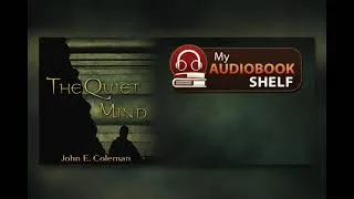 Thumbnail: The Quiet Mind – Full Audiobook By John E. Coleman