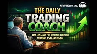 Thumbnail: 📘 The Daily Trading Coach – Full Audiobook & Chapter BreakdownBy Dr. Brett N. Steenbarger