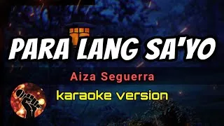 Thumbnail: PARA LANG SA'YO - AIZA SIGUERRA (karaoke version)