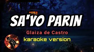 Thumbnail: SA'YO PARIN - GLAIZA DE CASTRO (karaoke version)