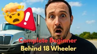 Thumbnail: Complete Beginner Behind 18 Wheeler | Can He Pass? | Class A CDL Exam🚨🚚💨