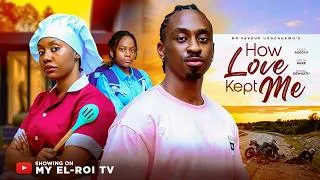 Thumbnail: HOW LOVE KEPT ME  - SAGA ADEOLU, ANITA MERE, DIANA EGWUATU, Latest 2026 Nigerian Movie