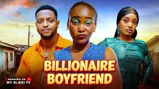 Thumbnail: BILLIONAIRE BOYFRIEND - SANDRA OKUNZUWA, BRYAN OKOYE, Latest 2026 Nigerian Movie