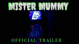 Thumbnail: "Mister Mummy" A Film by Jaxon Hughes - Official Trailer