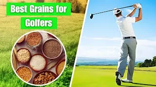 Thumbnail: Top 13 Grains for Golfers: Boost Energy, Focus & Endurance Naturally