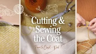 Thumbnail: Part 7 - Finally Sewing the Hyper-Local Coat! | Farm to Closet