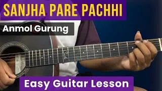 Thumbnail: Sanjha Pare Pachhi - Anmol Gurung | Guitar Lesson | Easy Plucking and Chords