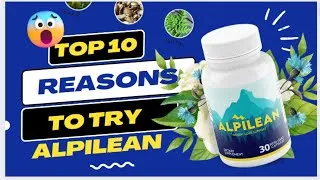 Thumbnail: ALPILEAN - WATCH MY REVIEW ABOUT ALPILEAN WEIGHT LOSS SUPPLEMENT -Top 10 Reasons to Try Alpilean