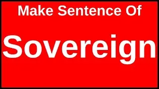 Thumbnail: Sovereign In A Sentence | Make Sentences With Sovereign | Make Sentence Of Sovereign In English