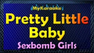 Thumbnail: PRETTY LITTLE BABY- Karaoke version in the style of SEXBOMB GIRLS