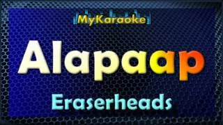 Thumbnail: ALAPAAP - Karaoke version in the style of ERASERHEADS