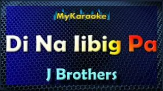 Thumbnail: DI NA IIBIG PA - Karaoke version in the style of J BROTHERS