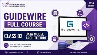 Thumbnail: Guidewire Data Model Architecture Tutorial 2026 | Guidewire Full Course | Class 2 | MyLearnNest