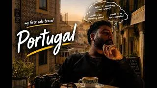 Thumbnail: Is Solo Travel Worth It? My First Trip to Portugal 🇵🇹